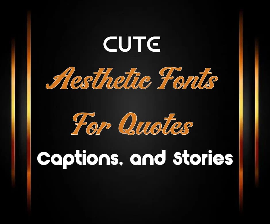 Cute, Aesthetic Fonts for Quotes, Captions, and Stories (Free List)