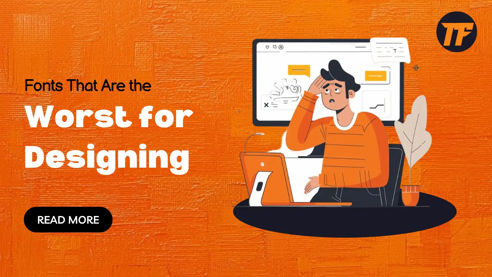 Fonts That Are the Worst for Designing
