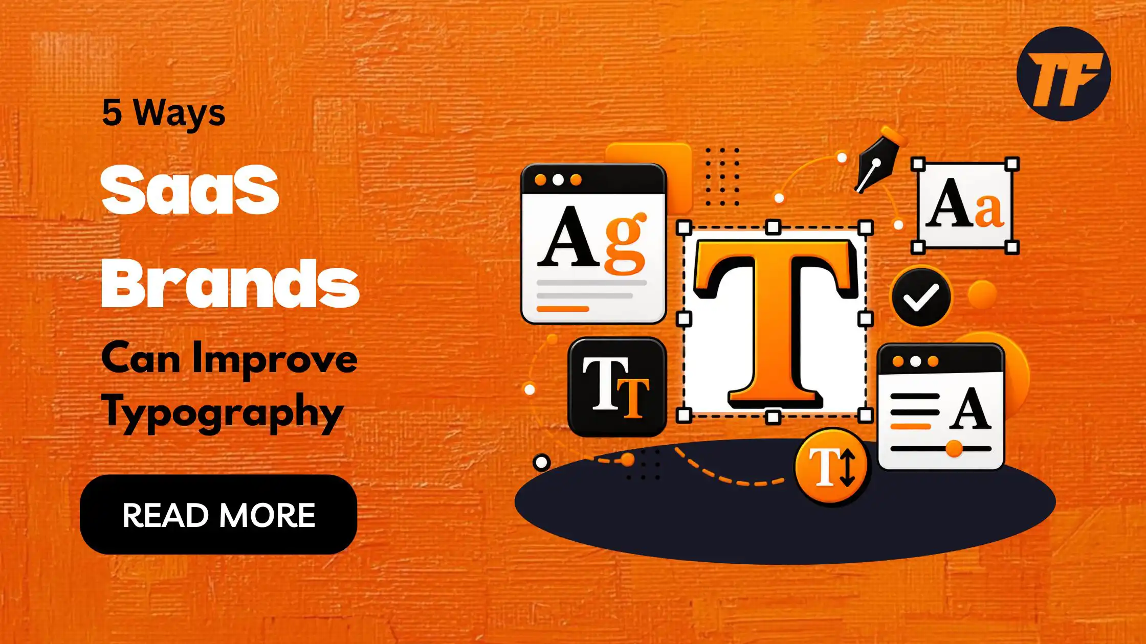Ways SaaS Brands Can Improve Typography